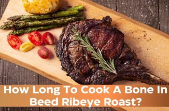 How Long To Cook A Bone In Beed Ribeye Roast?