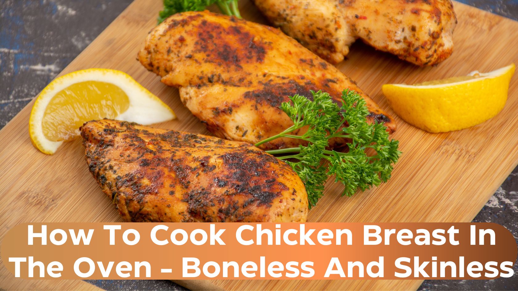 how-to-cook-chicken-breast-in-the-oven-boneless-and-skinless-2024